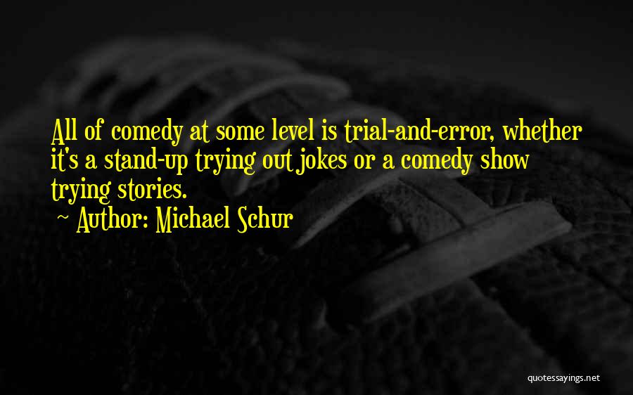 Stand Up Comedy Jokes Quotes By Michael Schur