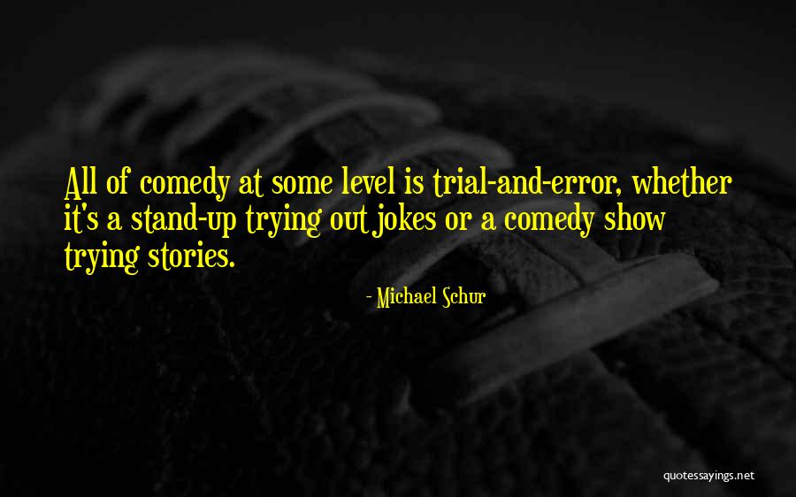 Stand Up Comedy Jokes Quotes By Michael Schur