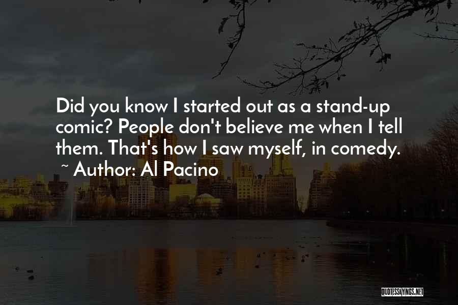 Stand Up Comedy Quotes By Al Pacino
