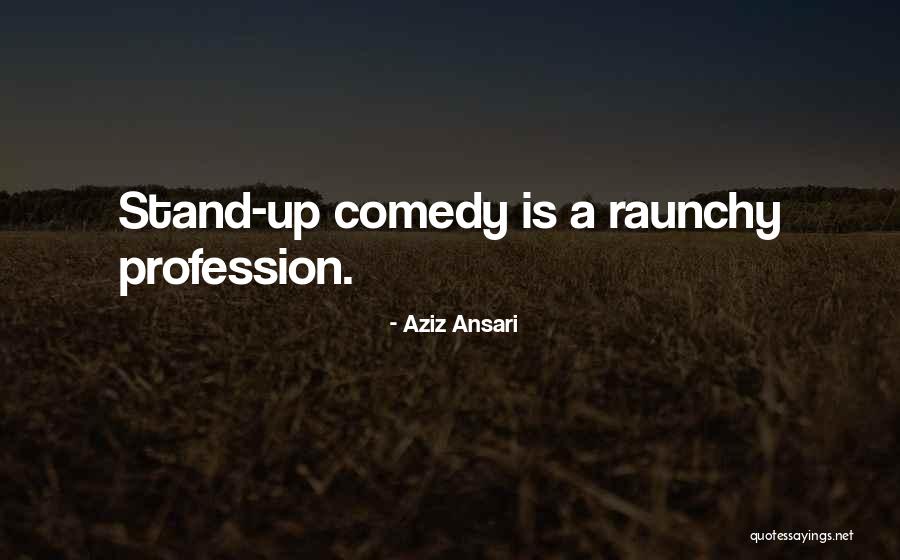 Stand Up Comedy Quotes By Aziz Ansari Stand Up Comedy Quotes By Aziz Ansari