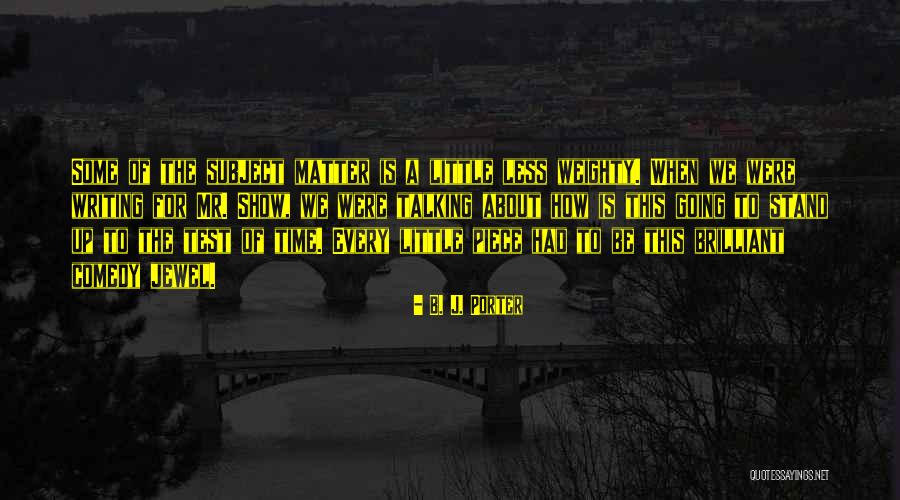 Stand Up Comedy Quotes By B. J. Porter Stand Up Comedy Quotes By B. J. Porter