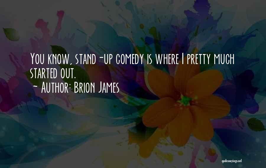 Stand Up Comedy Quotes By Brion James