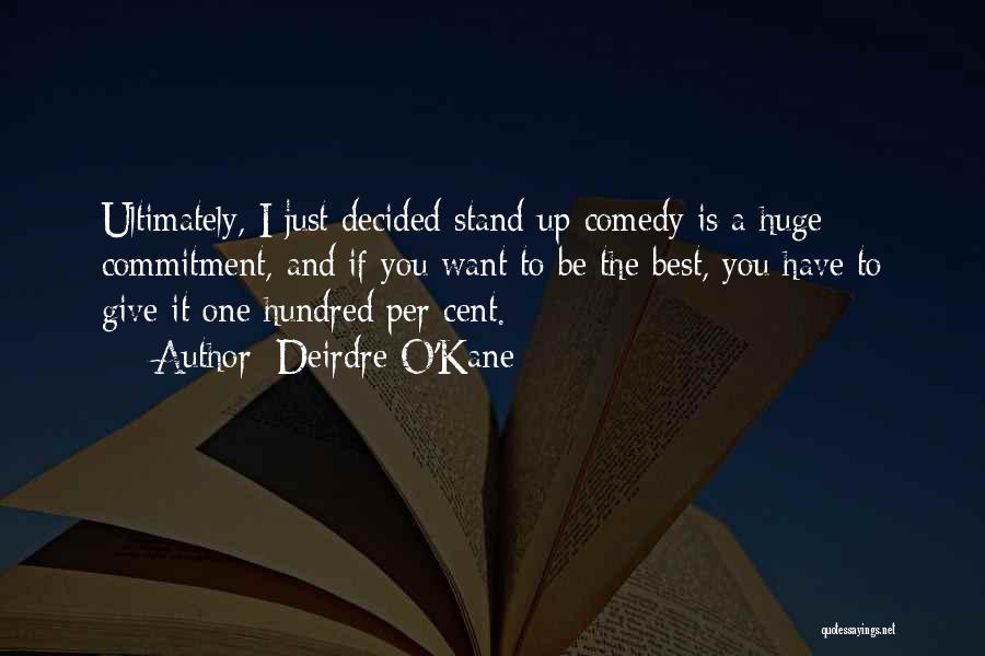 Stand Up Comedy Quotes By Deirdre O'Kane