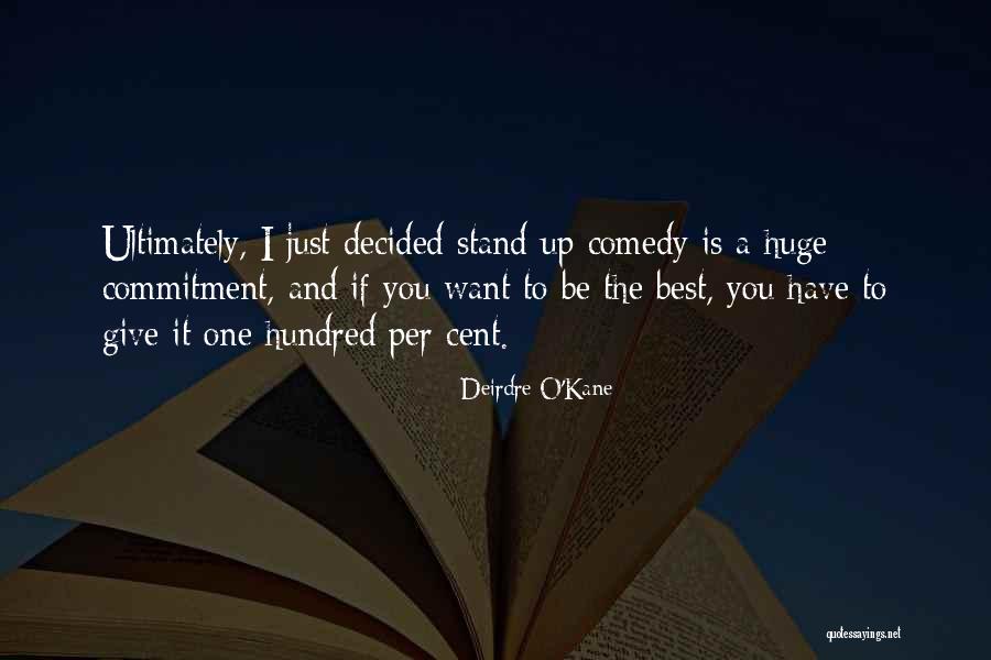 Stand Up Comedy Quotes By Deirdre O'Kane