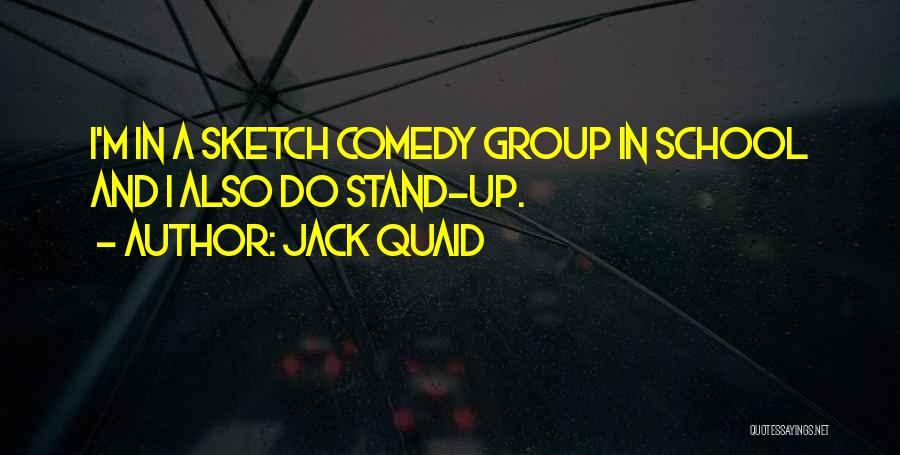 Stand Up Comedy Quotes By Jack Quaid