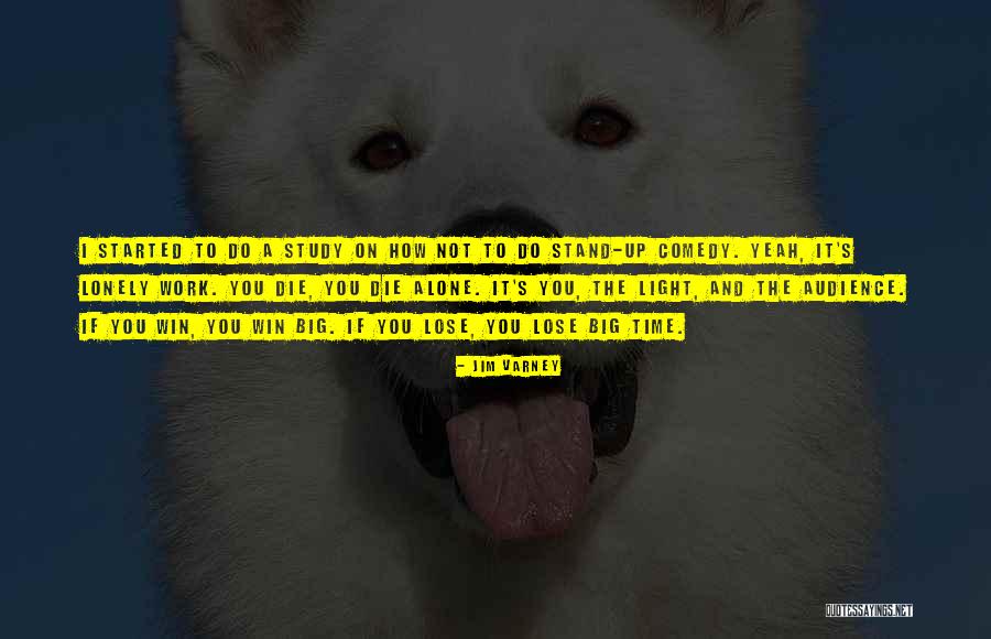 Stand Up Comedy Quotes By Jim Varney Stand Up Comedy Quotes By Jim Varney