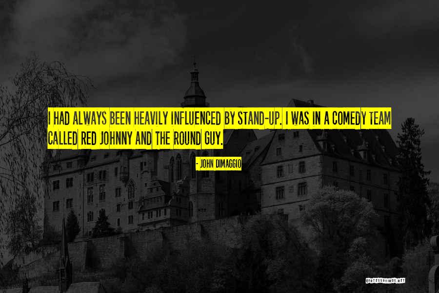 Stand Up Comedy Quotes By John DiMaggio Stand Up Comedy Quotes By John DiMaggio