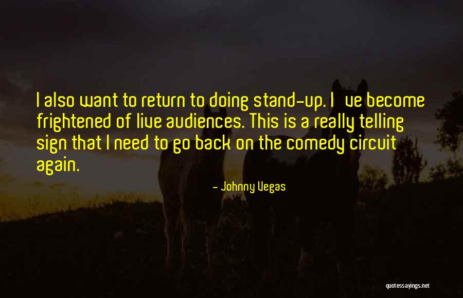 Stand Up Comedy Quotes By Johnny Vegas Stand Up Comedy Quotes By Johnny Vegas