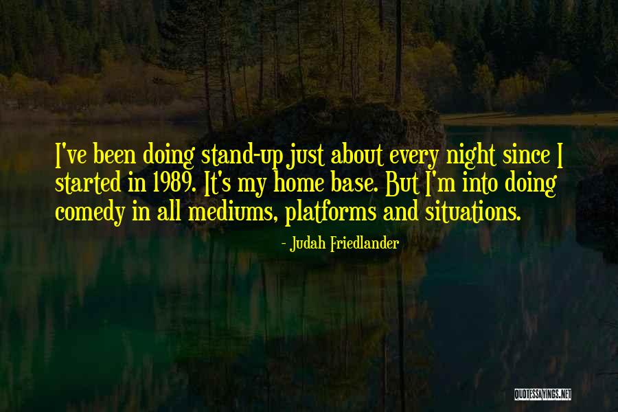 Stand Up Comedy Quotes By Judah Friedlander