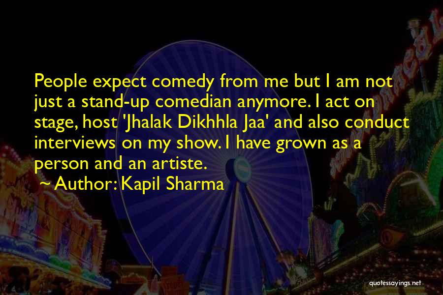 Stand Up Comedy Quotes By Kapil Sharma