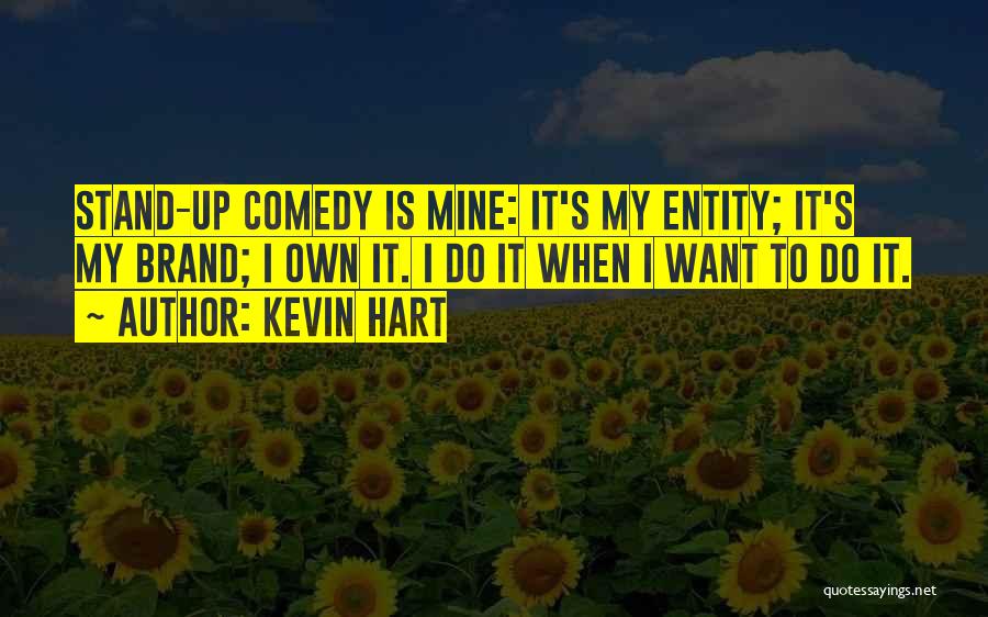 Stand Up Comedy Quotes By Kevin Hart