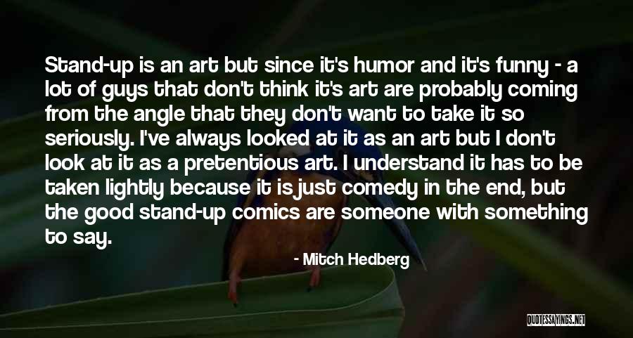 Stand Up Comedy Quotes By Mitch Hedberg