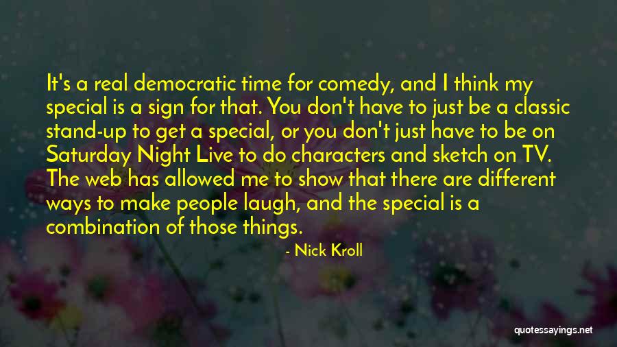 Stand Up Comedy Quotes By Nick Kroll