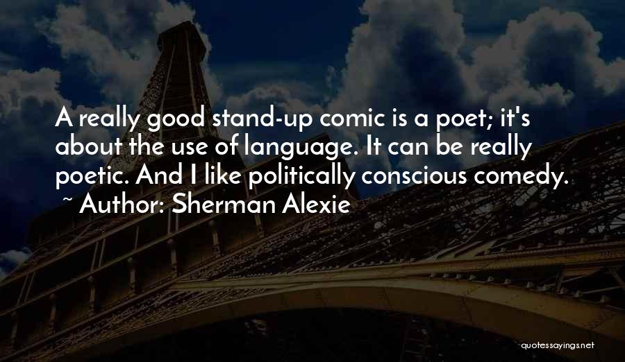 Stand Up Comedy Quotes By Sherman Alexie