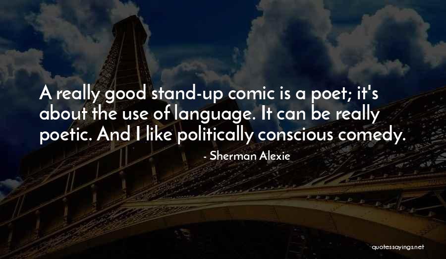 Stand Up Comedy Quotes By Sherman Alexie