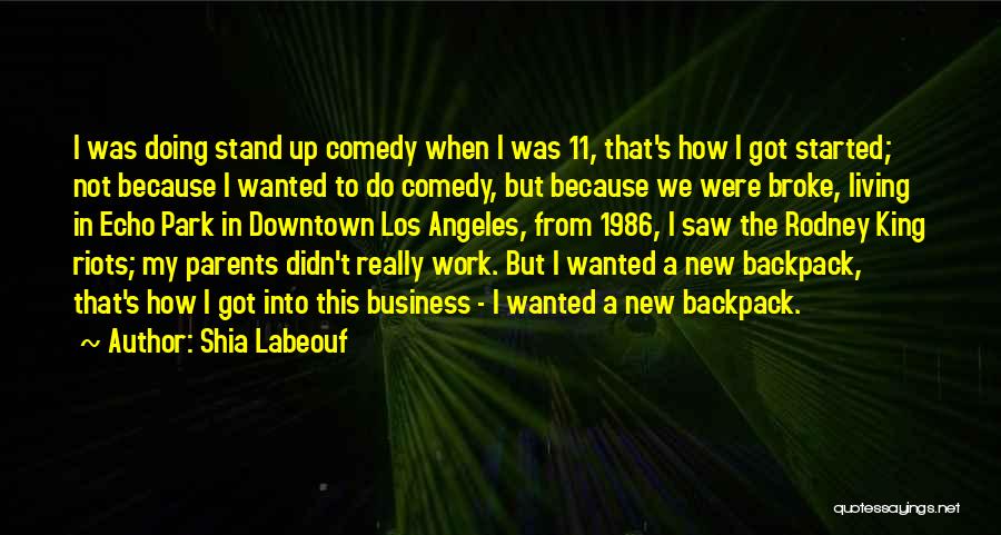 Stand Up Comedy Quotes By Shia Labeouf