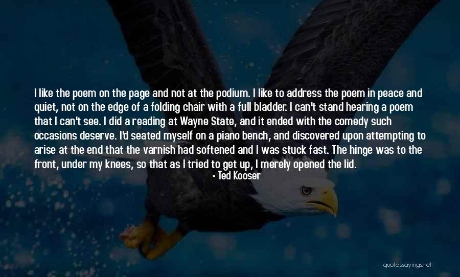 Stand Up Comedy Quotes By Ted Kooser Stand Up Comedy Quotes By Ted Kooser