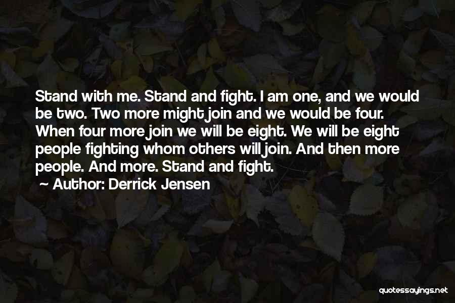 Stand Up Eight Quotes By Derrick Jensen