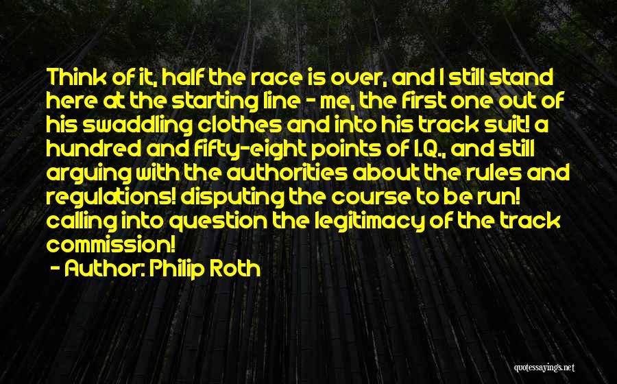 Stand Up Eight Quotes By Philip Roth