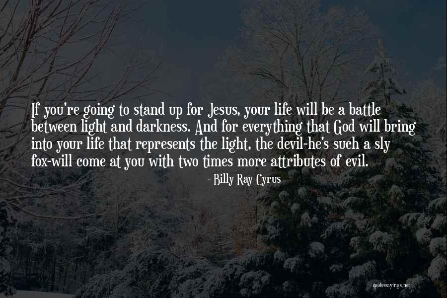 Stand Up For Jesus Quotes By Billy Ray Cyrus Stand Up For Jesus Quotes By Billy Ray Cyrus