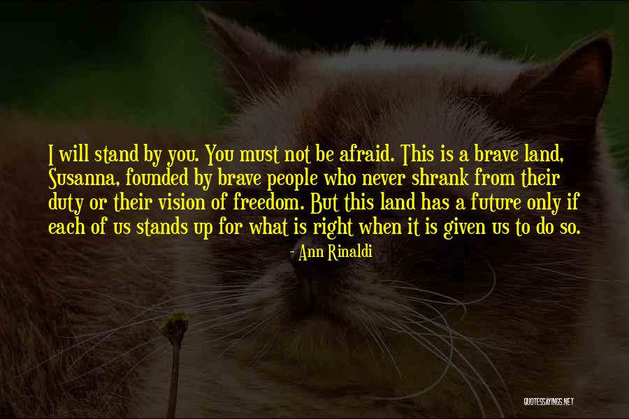 Stand Up For What Right Quotes By Ann Rinaldi