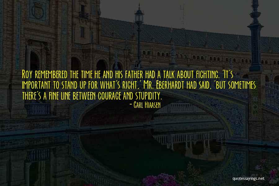 Stand Up For What Right Quotes By Carl Hiaasen