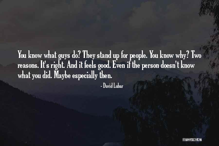 Stand Up For What Right Quotes By David Lubar