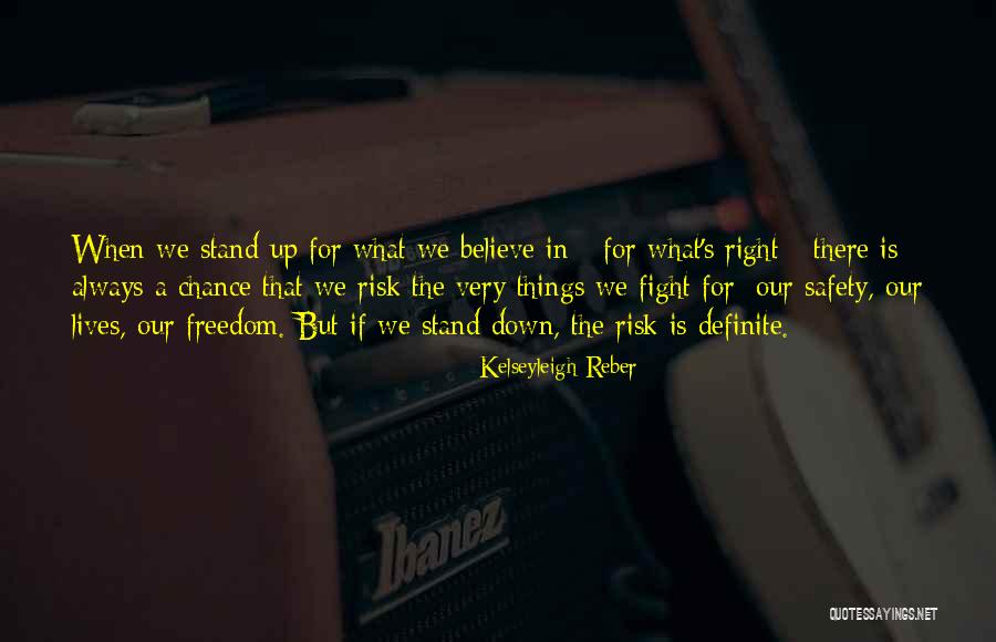 Stand Up For What Right Quotes By Kelseyleigh Reber