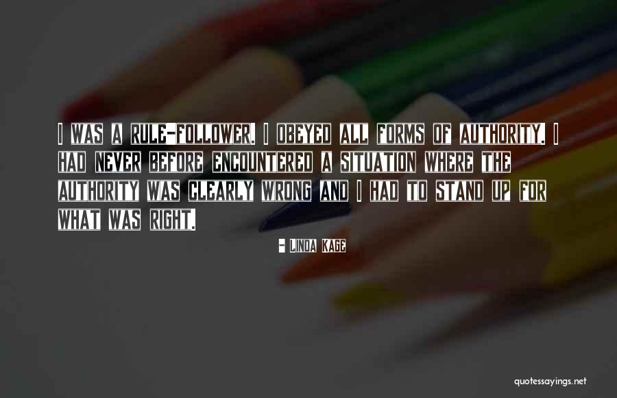 Stand Up For What Right Quotes By Linda Kage