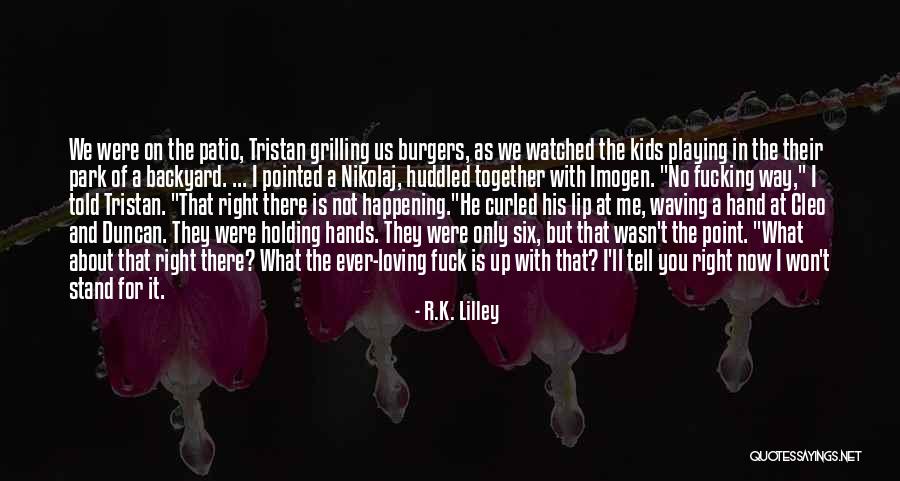 Stand Up For What Right Quotes By R.K. Lilley