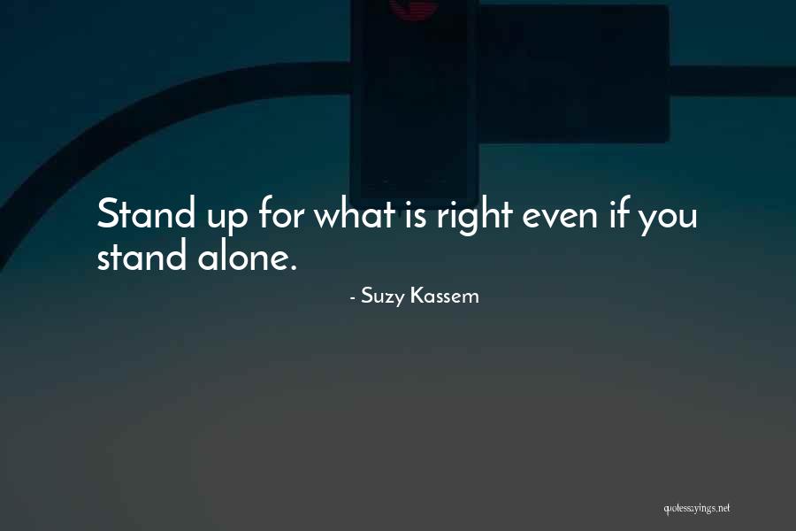 Stand Up For What Right Quotes By Suzy Kassem