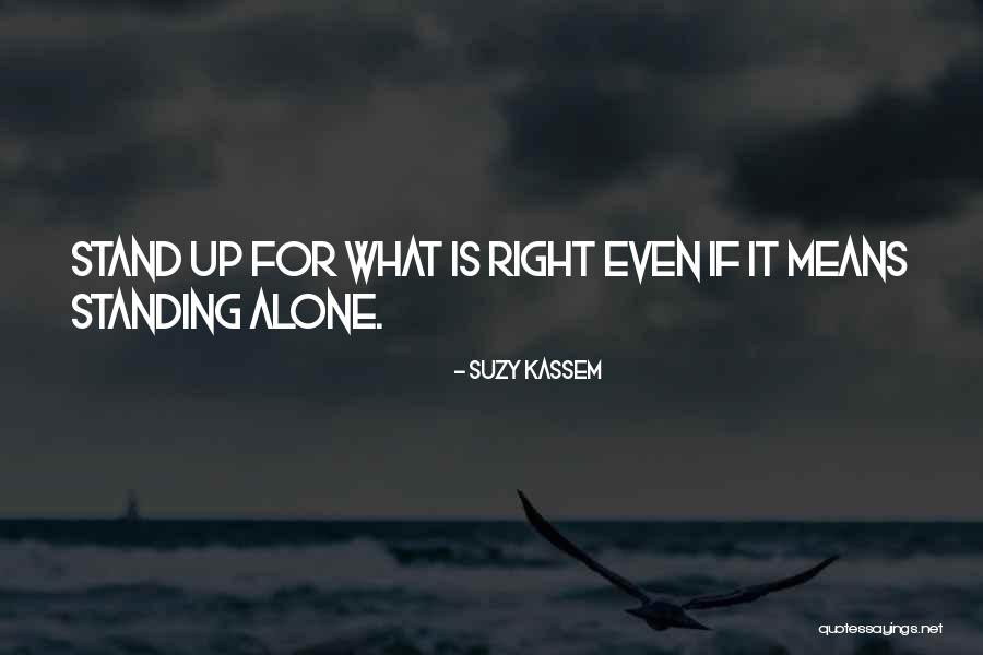 Stand Up For What Right Quotes By Suzy Kassem