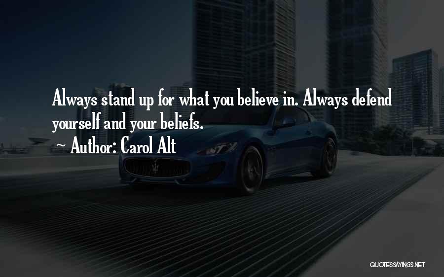 Stand Up For What You Believe In Quotes By Carol Alt