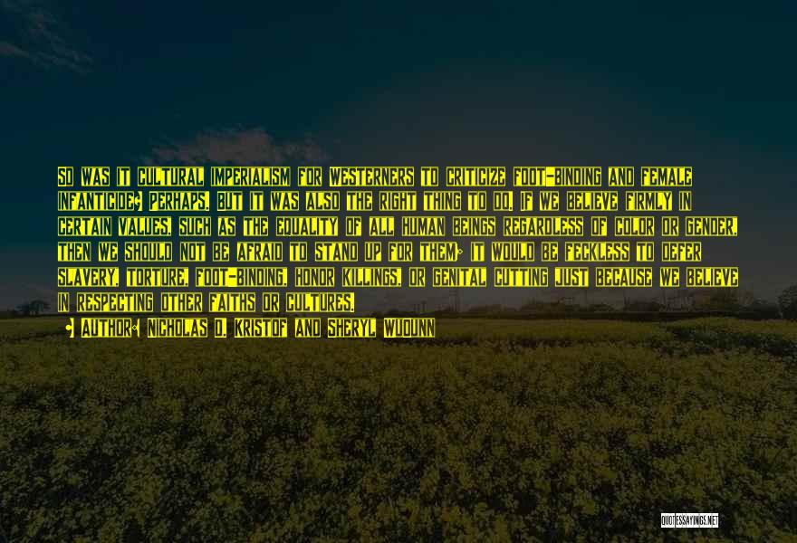 Stand Up For What You Believe Is Right Quotes By Nicholas D. Kristof And Sheryl WuDunn