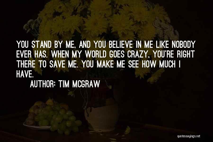 Stand Up For What You Believe Is Right Quotes By Tim McGraw