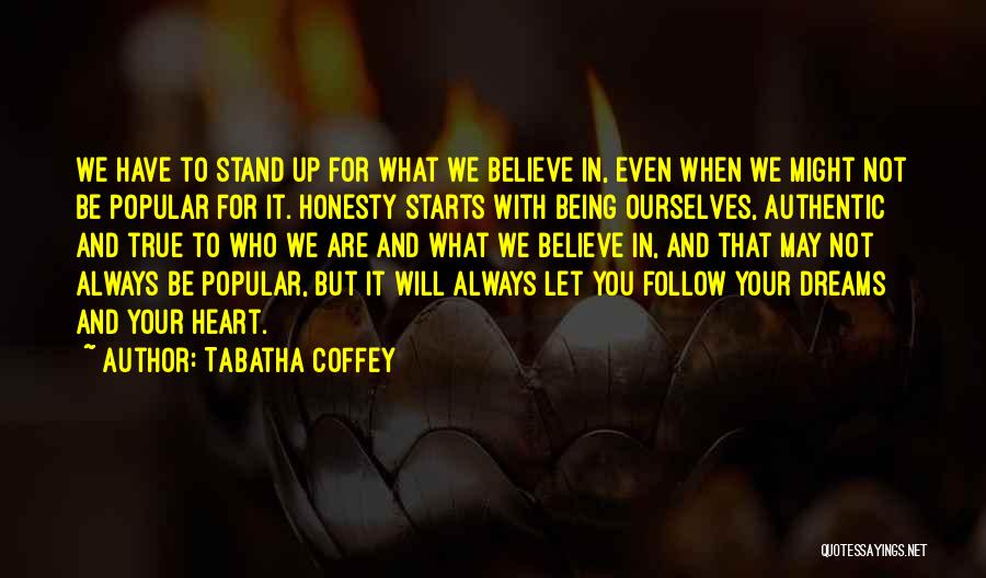Stand Up For What You Believe Quotes By Tabatha Coffey
