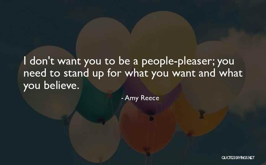 Stand Up For What You Want Quotes By Amy Reece Stand Up For What You Want Quotes By Amy Reece