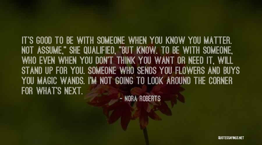 Stand Up For What You Want Quotes By Nora Roberts Stand Up For What You Want Quotes By Nora Roberts