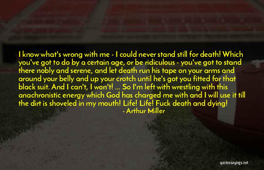 Stand Up For Your Life Quotes By Arthur Miller Stand Up For Your Life Quotes By Arthur Miller