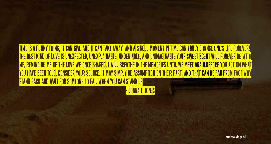 Stand Up For Your Life Quotes By Donna L. Jones Stand Up For Your Life Quotes By Donna L. Jones