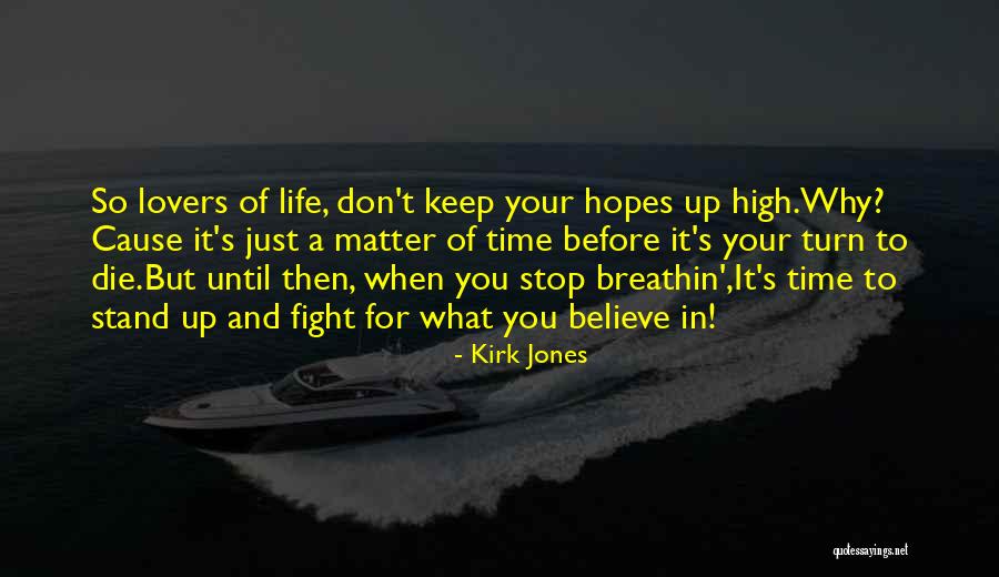 Stand Up For Your Life Quotes By Kirk Jones