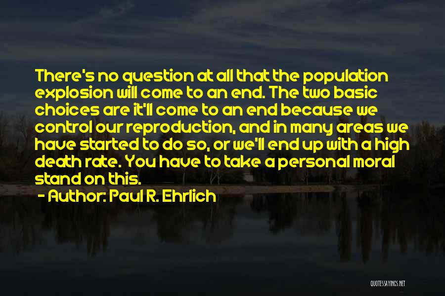 Stand Up High Quotes By Paul R. Ehrlich
