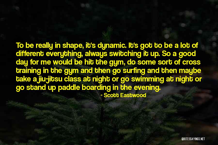 Stand Up Paddle Quotes By Scott Eastwood Stand Up Paddle Quotes By Scott Eastwood