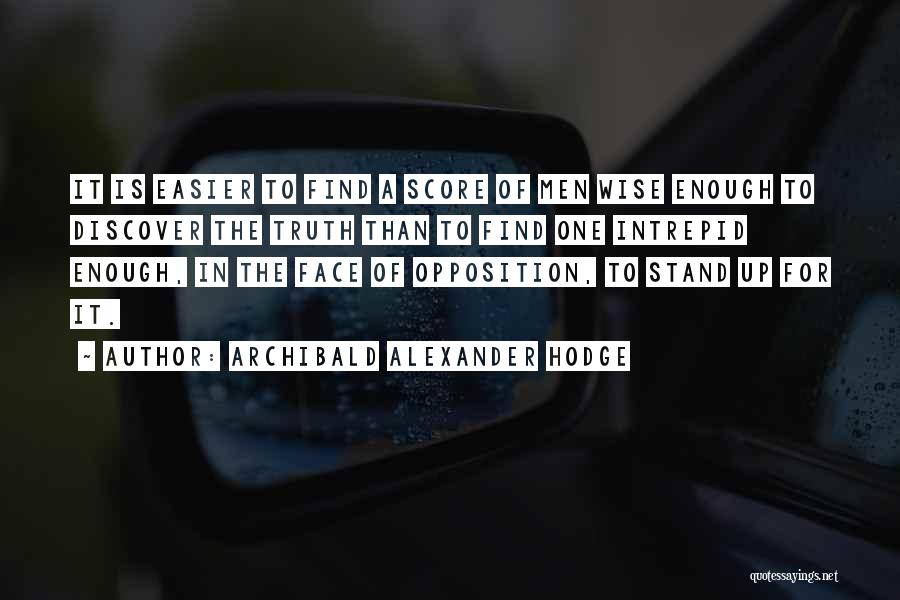 Stand Up Quotes By Archibald Alexander Hodge