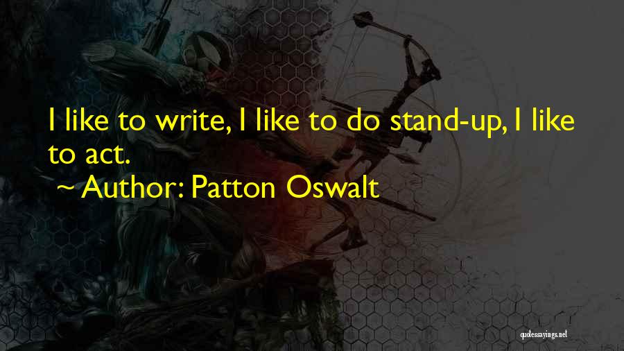 Stand Up Quotes By Patton Oswalt