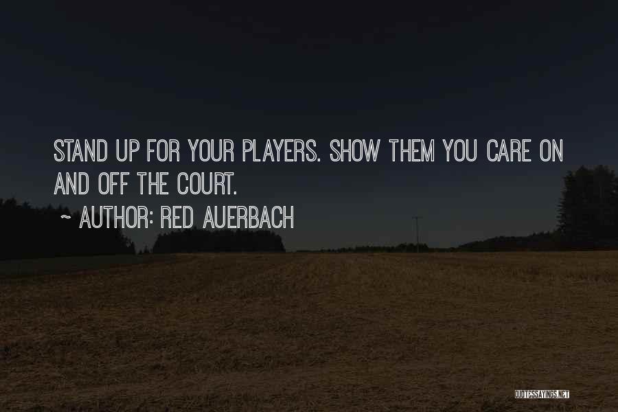 Stand Up Quotes By Red Auerbach