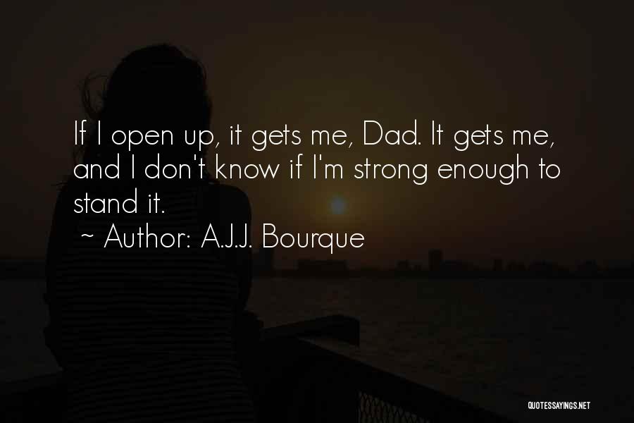 Stand Up Strong Quotes By A.J.J. Bourque