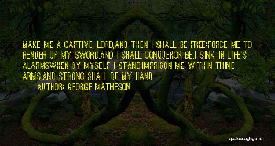 Stand Up Strong Quotes By George Matheson