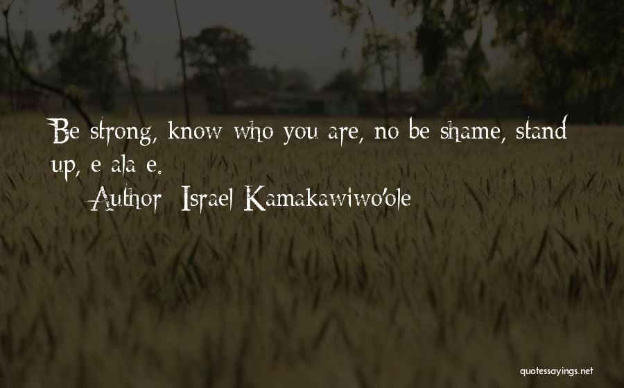 Stand Up Strong Quotes By Israel Kamakawiwo'ole