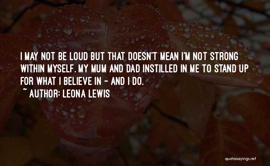 Stand Up Strong Quotes By Leona Lewis